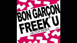 Bon Garcon - Freek U (Hutch Dub Remix) video