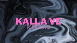 MITRAZ - Kalla Ve (slowed+reverb)
