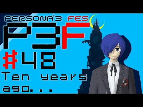 Let's Play Persona 3 FES - 48 - Ten years ago...