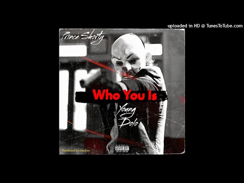 YH Young Dolo & YH Prince Shorty -  Who You Is (MVMIX1)