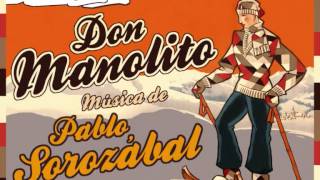 Pablo Sorozábal - Ensalada madrileña «¡Viva Madrid, que sí, que sí...!» de "Don Manolito" (1943)