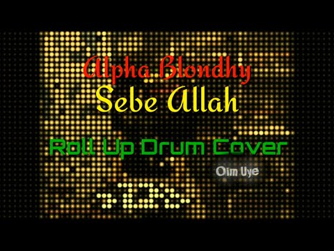 Alpha Blondhy - Sebe Allah (Roll Up Drum Cover)