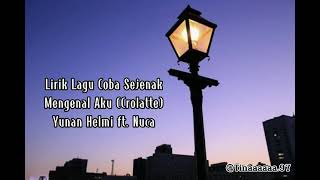 Download lagu Lirik Lagu Coba Sejenak Mengenal Aku (Crolatte) - Yunan Helmi ft. Nuca mp3 Download lagu Lirik Lagu Coba Sejenak Mengenal Aku (Crolatte) - Yunan Helmi ft. Nuca mp3