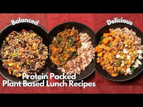Three Plant Based Lunch Recipe Ideas (High Protein + High Fibre)