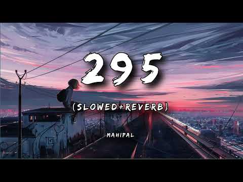 295 (Official Audio) | Sidhu Moose Wala | The Kidd | Moosetape | Slowed Reverb |  Mahipal Edit