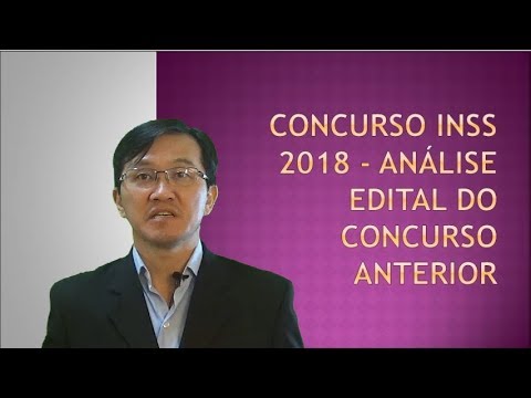 Concurso INSS 2018 - Análise Edital do Concurso Anterior