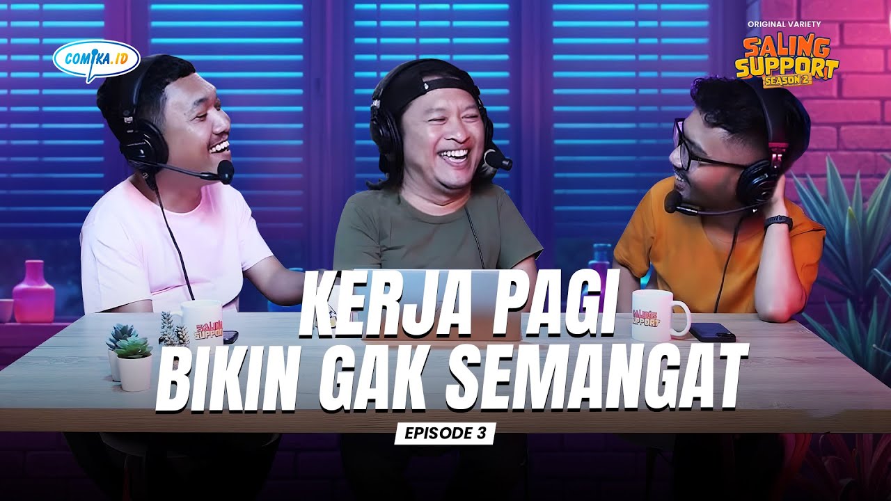 Kerja Pagi Bikin Gak Semangat - Saling Support S2 Eps. 3 (Ridwan Remin, Dany Beler, & Molan)