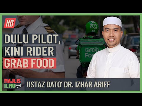 Ustaz Dato' Dr. Izhar Ariff - Dulu Pilot, Kini Rider Grab Food