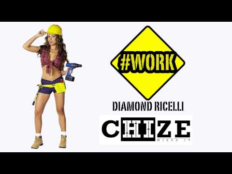 Diamond Ricelli- #WORK (Official Single)
