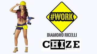 Diamond Ricelli- #WORK (Official Single)