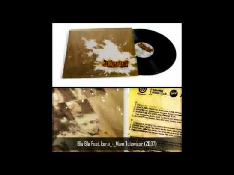 Bla Bla Feat. Łona_-_Mam Telewizor (2007)