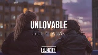 Unlovable - Just Friends