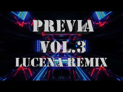 🔥Previa Vol. 3🔥 | Lucena Remix |