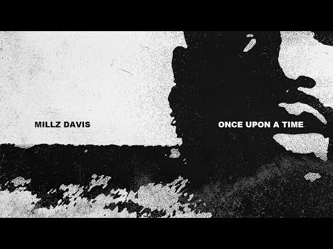 Millz Davis - Once Upon a Time (Official Visualizer)