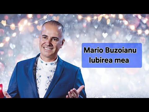 Mario Buzoianu - Iubirea mea,iubirea mea💥Colaj melodii de dragoste💥