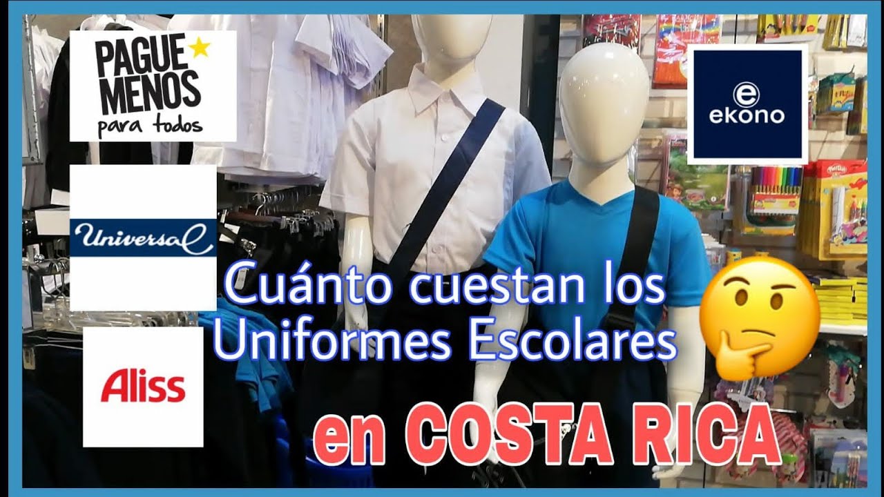RECORRIDO EN TIENDAS, CUANTO CUESTAN LOS UNIFORMES ESCOLARES EN COSTA RICA ES CAROAHORRA DINERO