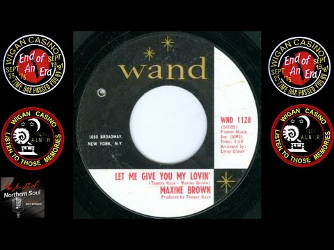 Northern Soul Music- Maxine Brown - Let Me Give You My Lovin - 1966
