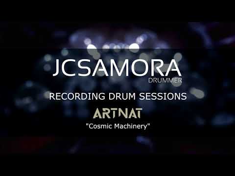 JCSAMORA DRUMCAM - ARTNAT - COSMIC MACHINERY