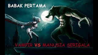 Download lagu Film Vampir VS Manusia Serigala Babak Pertama Sub Indo mp3