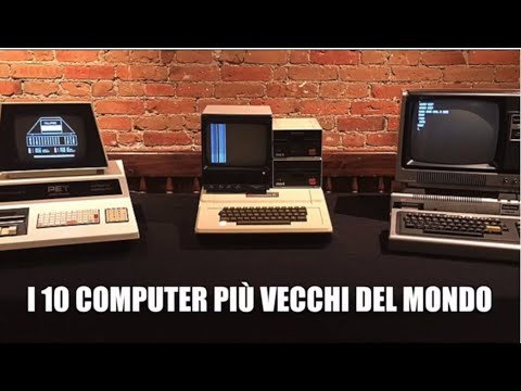 I 10 computer più  vecchi del mondo