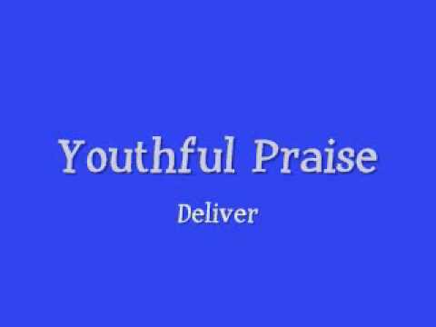 Youthful Praise - Deliver