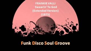 FRANKIE VALLI  -  Swearin&#39; To God  (Extended Version) (1975)