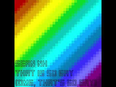 That is so Gay (OMG, that's so Gay)