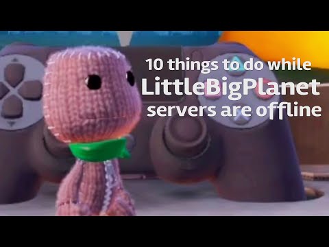 10 things to do while the LBP servers are offline