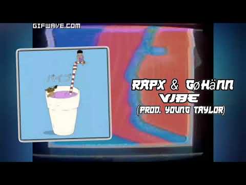 Rapx & Gøhänn - Vibe (Prod. Young Taylor)