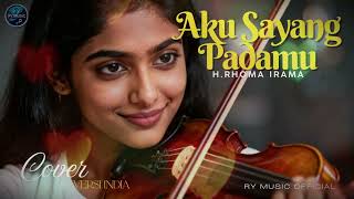 Download lagu AKU SAYANG PADAMU - H.RHOMA IRAMA (COVER VERSI INDIA) mp3