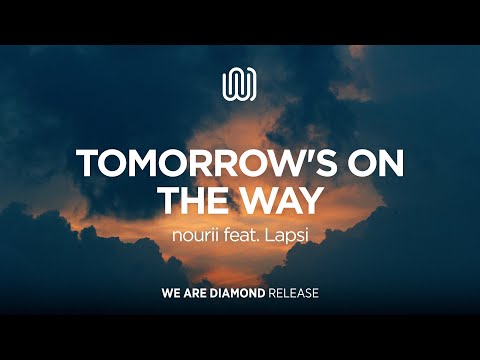 nourii - Tomorrow's on The Way (feat. Lapsi)