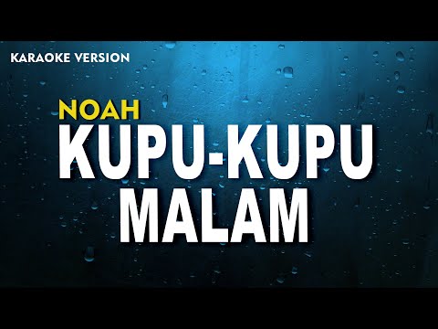 NOAH - Kupu-Kupu Malam  (Karaoke Version) Lirik