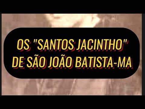 Os "Santos Jacintho" de São João Batista-MA - Ramssés Silva Genealogia