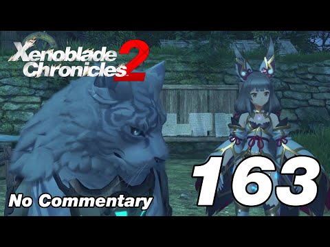 Xenoblade Chronicles 2: Ep.163 -  Nia's Skills & Time is Money : No Commentary