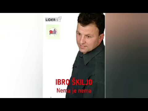 Ibrahim Ibro Škiljo - Nema je nema