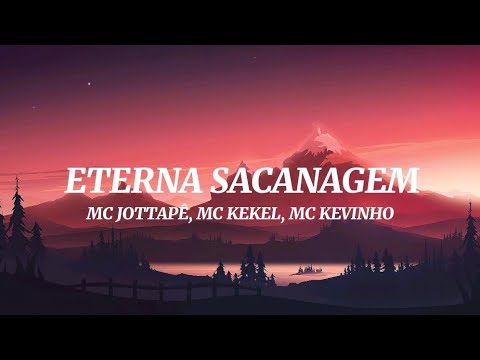 MC Jottapê, MC Kekel e MC Kevinho - Eterna Sacanagem (Lyrics Official)...