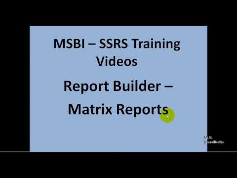 MSBI - SSRS - Report Builder - Matrix Reports