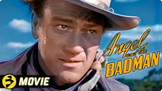 ANGEL AND THE BADMAN | John Wayne | Classic Western | Free Movie