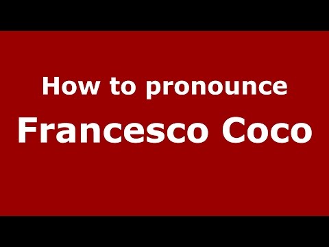 How to pronounce Francesco Coco (Italian/Italy)  - PronounceNames.com