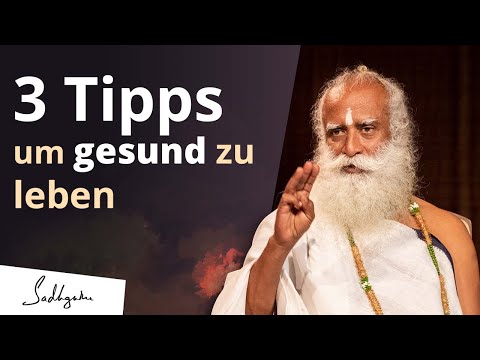 3 Einfache Tipps um gesund zu leben | Sadhguru