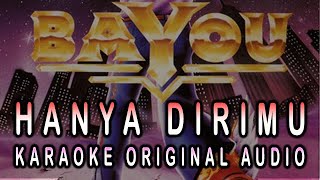 Download lagu BAYOU - HANYA DIRIMU - KARAOKE ORIGINAL AUDIO mp3 Download lagu BAYOU - HANYA DIRIMU - KARAOKE ORIGINAL AUDIO mp3