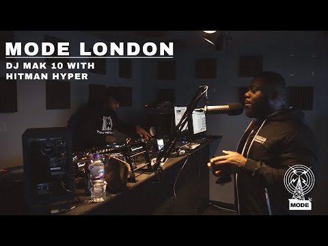 DJ Mak 10 With Hitman Hyper | Mode London