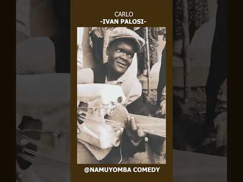 Carlo by ivan palosi ft Namuyomba comedy2023