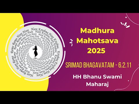 Srimad Bhagavatam - 3.33.7 | HH Bhanu Swami Maharaj | 12 Jan 2025 | Madhura Mahotsav 2025