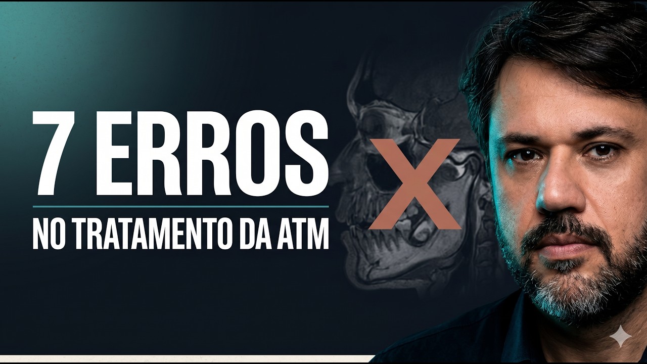 Vídeo: os 7 erros mais perigosos no tratamento da ATM — Dr. Marcelo Chiarini