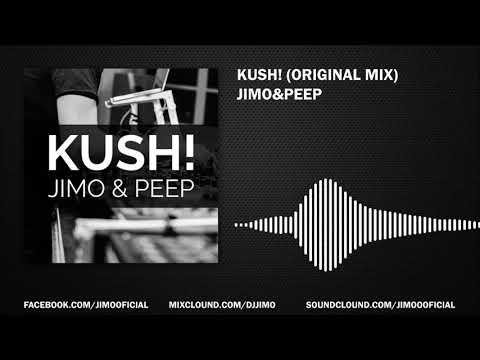 Jimo&PeeP - KUSH! (Original Mix)