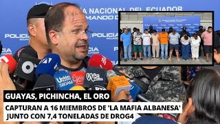16 members of the Albanian Mafia captured and 7.4 tons of SSF seized in Ecuador
