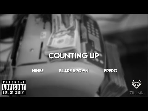 Blade Brown feat. Nines & Fredo - Counting Up (Remix)