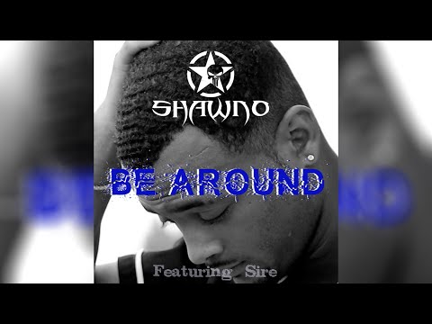 Shawno - Be Around