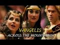Vangelis - Across The Mountains ✔ (Alexander) HD